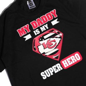 Men Tee Kansas City Chiefs My Daddy Is My Super Hero Ladies Tee Shirt