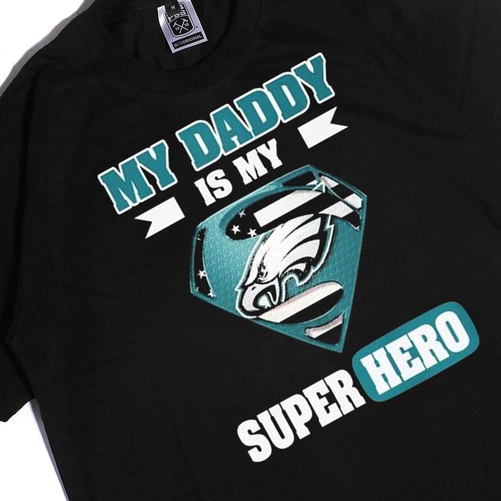Philadelphia Eagles My Daddy Is My Super Hero Ladies Tee Shirt