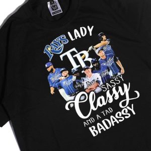 Men Tee Tb Rays Lady Sassy Classy And A Tad Badassy Signatures 2023 Ladies Tee Shirt
