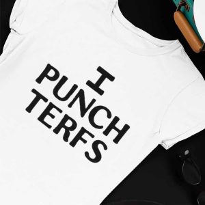 Unisex T shirt I Punch Terfs T Shirt
