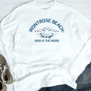 longsleeve Montrose Beach Bird Is The Word T Shirt