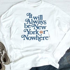 longsleeve Nyon X Knicks It Will Always Be New York Or Nowhere T Shirt