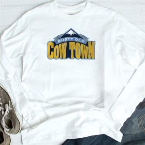 longsleeve Some Dusty Old Cow Town In The Rocky Mountains T Shirt