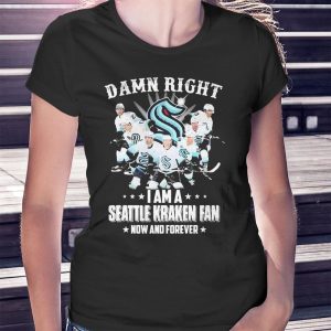 woman shirt Damn Right I Am A Seattle Kraken 2023 First Playoff Fan Now And Forever Ladies Tee Shirt