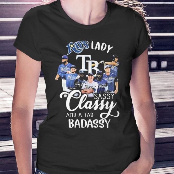 Tb Rays Lady Sassy Classy And A Tad Badassy Signatures 2023 Ladies Tee Shirt