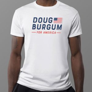 1 Tee Doug Burgum For America T Shirt Hoodie