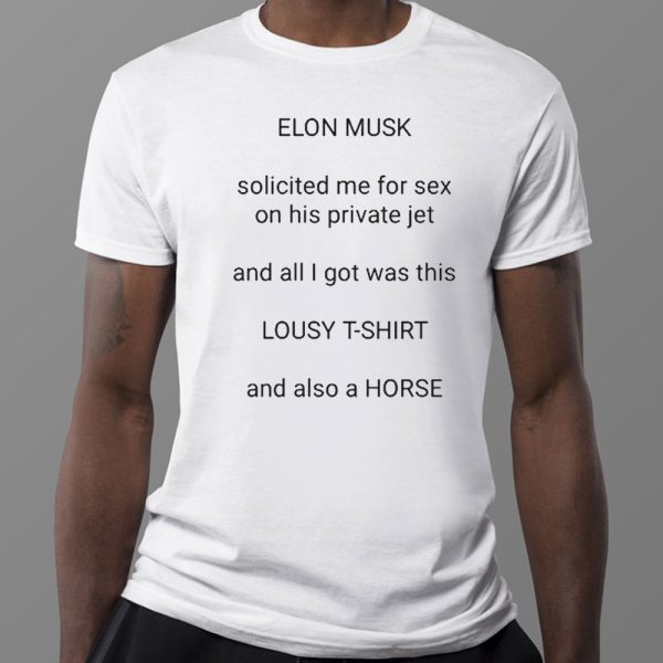 Elon Musk solicited me for sex on his private jet shirt
