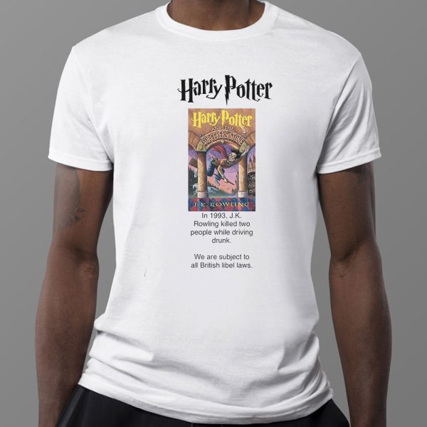 Jk Rowling Killed Two People While Driving Drunk Harry Potter Shirt, Longsleeve