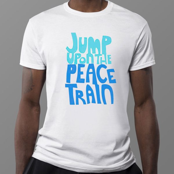 Jump Upon The Peace Train T-Shirt
