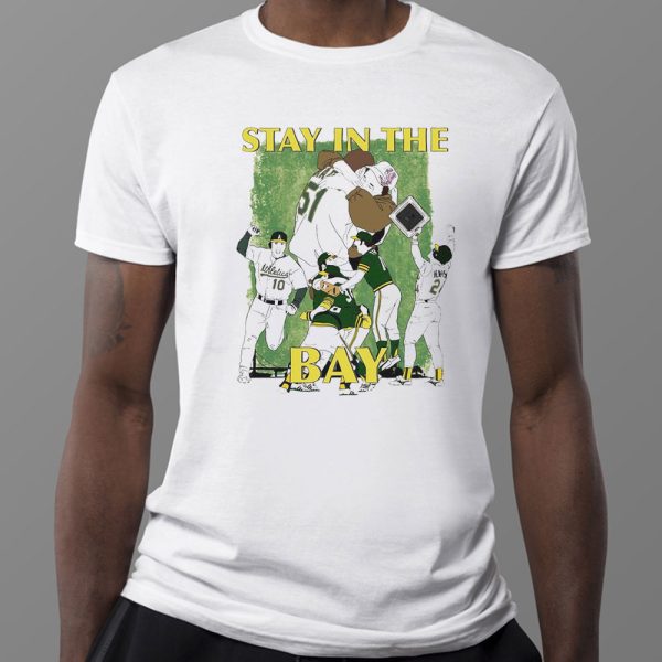 Oakland Athletics Stay In The Bay Art T-Shirt