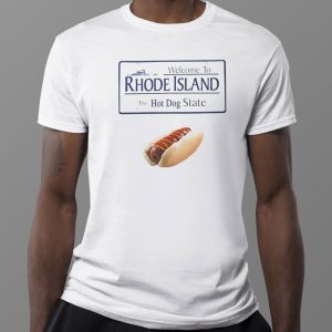 1 Tee Welcome To Rhode Island The Hot Dog State