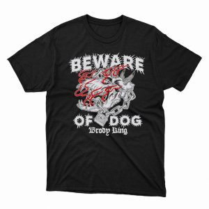 1 Unisex shirt Beware Of Dog Brody King T Shirt Hoodie