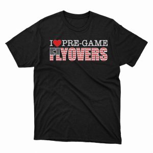 1 Unisex shirt I Love Pregame Flyovers Barstool Sports T Shirt Hoodie