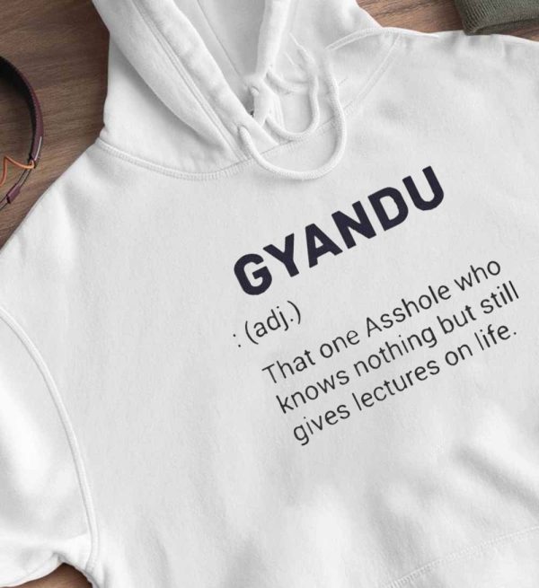 Gyandu That One Asshole Who Knows Nothing But Still Gives Lectures On Life Shirt