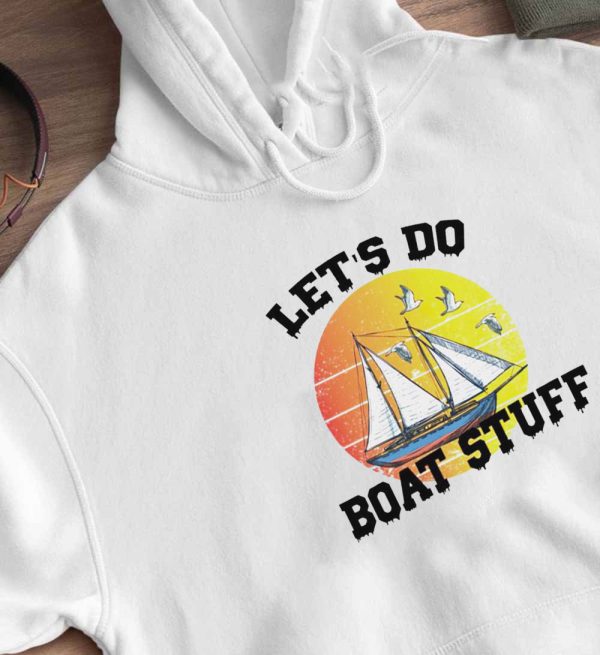 Let’s Do Boat Stuff T-Shirt