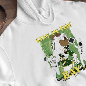 Hoodie Oakland Athletics Stay In The Bay Art T Shirt