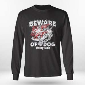 Longsleeve shirt Beware Of Dog Brody King T Shirt Hoodie
