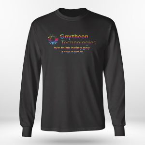 Longsleeve shirt Gaytheon Technologies We think being gay T Shirt Hoodie