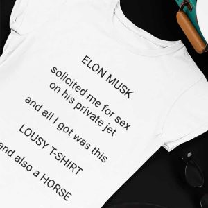 Unisex T shirt Elon Musk solicited me for sex on his private jet shirt