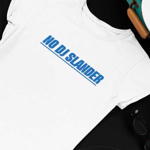 Unisex T shirt No Dj Slander T Shirt