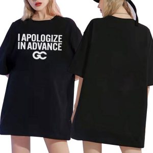 black shirt 2 I Apologize In Advance T T Shirt