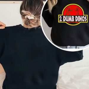 black sweatshirt 2 Dumb Dinos T Shirt