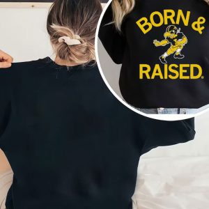 black sweatshirt Hawkeyes Born Raised Shirt