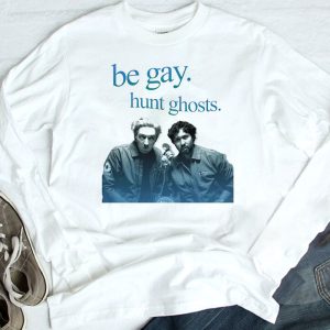 longsleeve Be Gay Hunt Ghosts