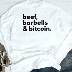longsleeve Beef Barbells And Bitcoin 2023 T Shirt Hoodie