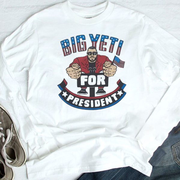 Big Yeti For President T-Shirt