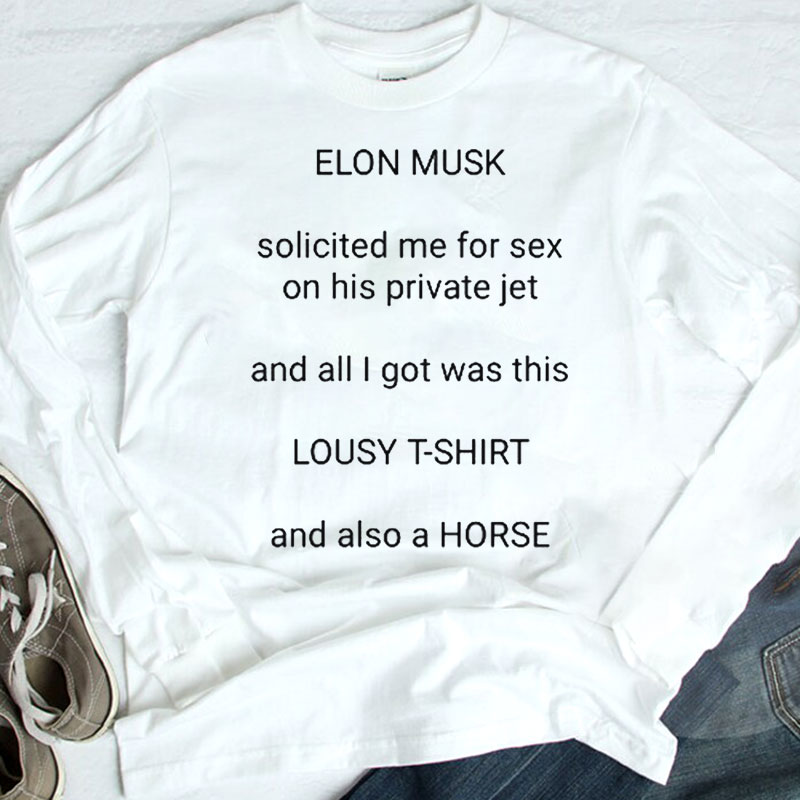 Elon Musk solicited me for sex on his private jet shirt