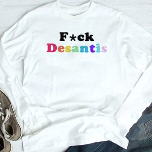 longsleeve Fuck Desantis T Shirt