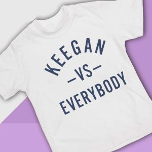 white shirt Keegan Vs Everybody T Shirt