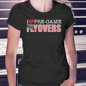 woman shirt I Love Pregame Flyovers Barstool Sports T Shirt Hoodie