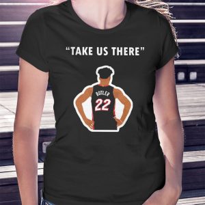 woman shirt Jimmy Butler Take Us There Four More