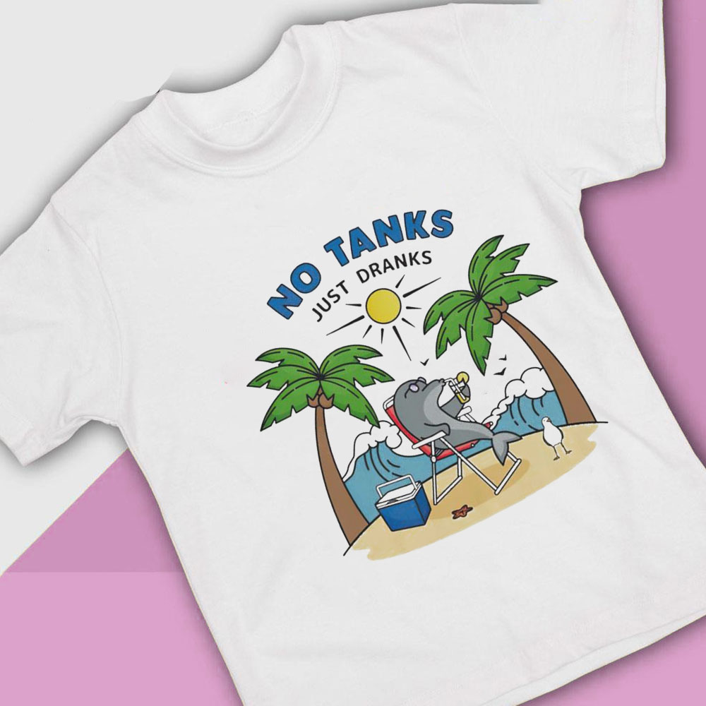 Orcal No Tanks Just Dranks T-Shirt, Ladies Tee