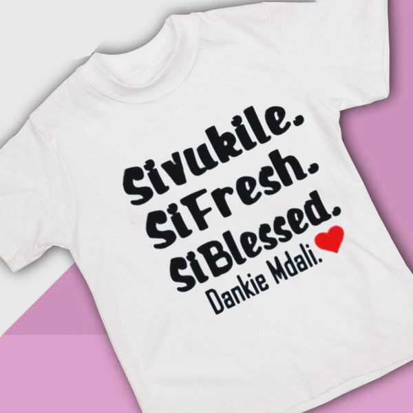 Sivukile Sifresh Siblessed Dankie Mdali T-Shirt, Ladies Tee