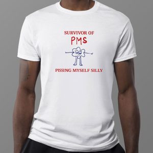 1 Survivor Of Pms Pissing Myself Silly Shirt Ladies Tee