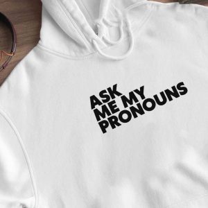 2 Ask Me My Pronouns Shirt Ladies Tee