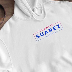 2 Francis Suarez For President T Shirt Ladies Tee