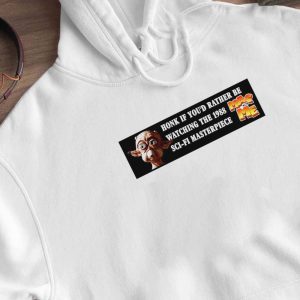 2 Mac And Me Honk If Youd Rather Be Watching The 1988 Sci Fi Masterpiece Bumper Shirt Ladies Tee