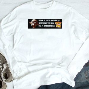 3 Mac And Me Honk If Youd Rather Be Watching The 1988 Sci Fi Masterpiece Bumper Shirt Ladies Tee