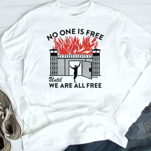 3 No One Is Free Until We Are All Free T Shirt