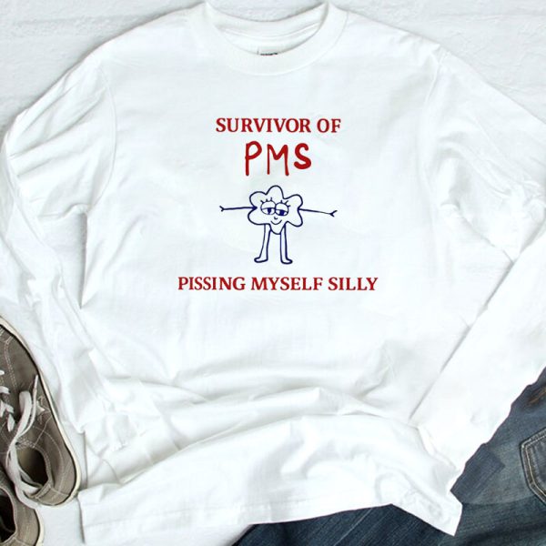 Survivor Of Pms Pissing Myself Silly Shirt, Ladies Tee