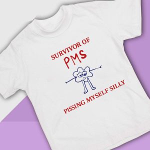 4 Survivor Of Pms Pissing Myself Silly Shirt Ladies Tee
