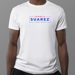 5 Francis Suarez For President T Shirt Ladies Tee