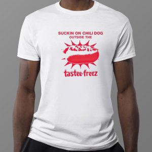 5 Suckin On Chili Dog Outside The Tastee Freez T Shirt Ladies Tee
