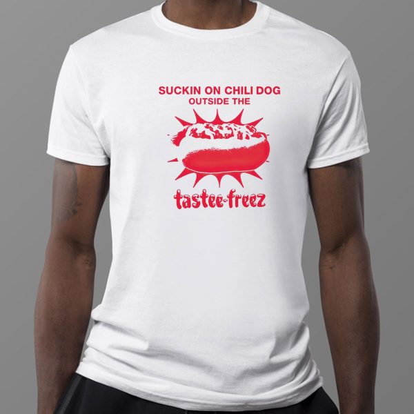 Suckin On Chili Dog Outside The Tastee Freez T-Shirt, Ladies Tee